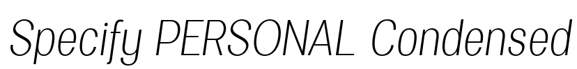 Specify PERSONAL Condensed Font Image