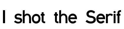 I shot the Serif Font Image