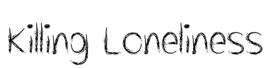 Killing Loneliness