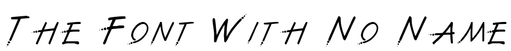 The Font With No Name Font Image