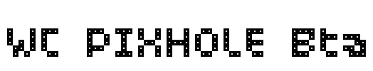 WC PIXHOLE Bta Font Image