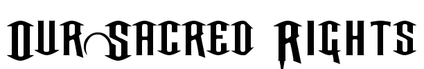 Our Sacred Rights Font Image