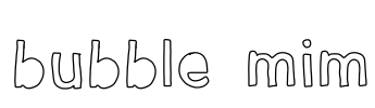 bubble mim Font Image