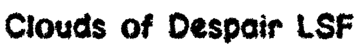 Clouds of Despair LSF