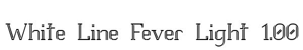 White Line Fever Light 1.00