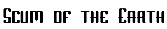 Scum of the Earth Font Image