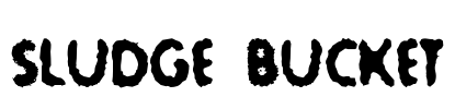 Sludge Bucket Font Image