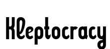 Kleptocracy Font Image