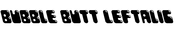 Bubble Butt Leftalic Font Image