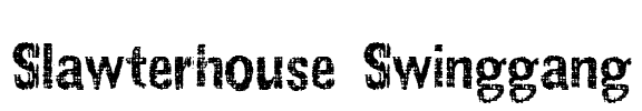 Slawterhouse Swinggang Font Image