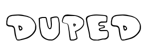 Duped