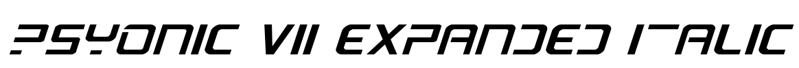 PsYonic VII Expanded Italic Font Image
