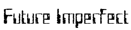 Future Imperfect