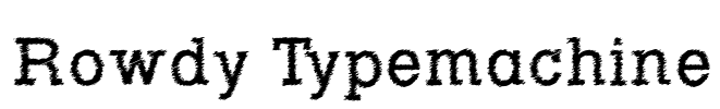 Rowdy Typemachine Font Image