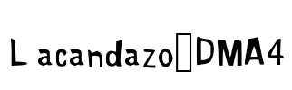 Lacandazo_DMA4 Font Image