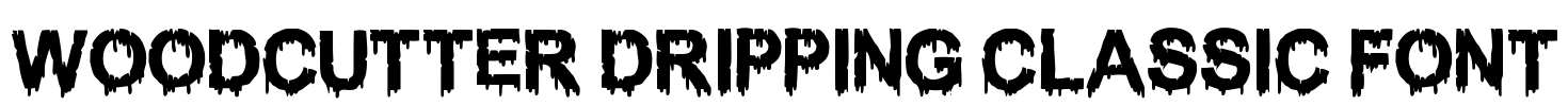 WOODCUTTER DRIPPING CLASSIC FONT