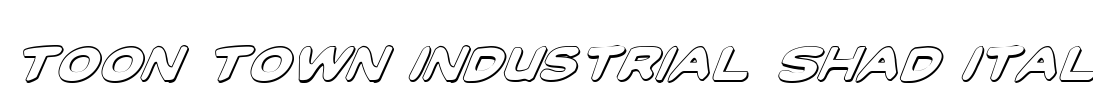 Toon Town Industrial Shad Ital Font Image