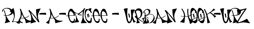 PLAN-A-EMCEE - URBAN HOOK-UPZ Font Image