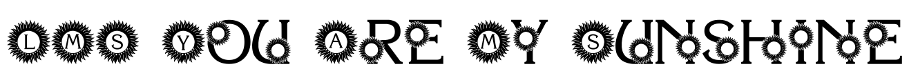 LMS You Are My Sunshine Font Image