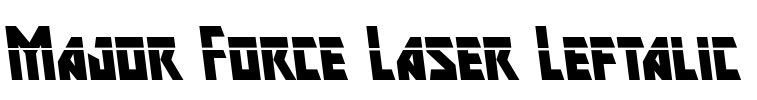Major Force Laser Leftalic Font Image
