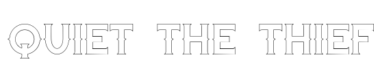 Quiet the Thief Font Image