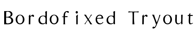 Bordofixed Tryout Font Image