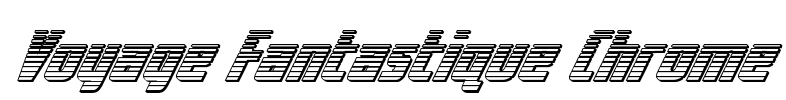 Voyage Fantastique Chrome