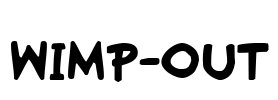 Wimp-Out Font Image