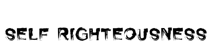 Self Righteousness Font Image