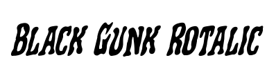 Black Gunk Rotalic Font Image
