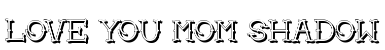 Love you mom Shadow