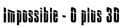 Impossible - 0 plus 30 Font Image