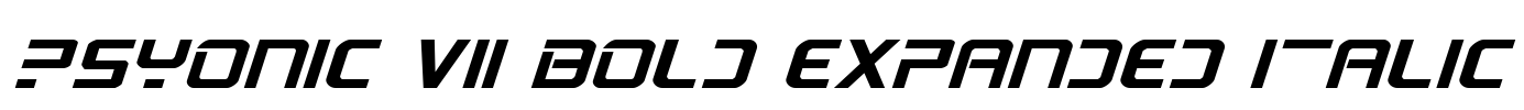 PsYonic VII Bold Expanded Italic Font Image