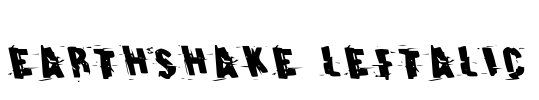 Earthshake Leftalic Font Image