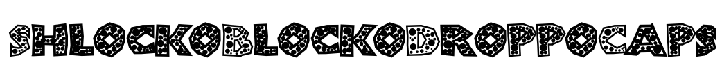 ShlockoBlockoDroppoCaps Font Image