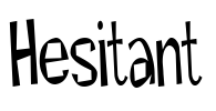 Hesitant Font Image