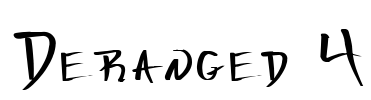 Deranged 4