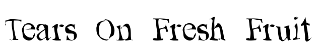 Tears On Fresh Fruit Font Image