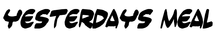 Yesterdays meal Font Image