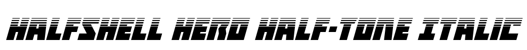 Halfshell Hero Half-Tone Italic Font Image