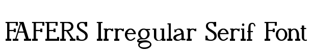 FAFERS Irregular Serif Font Font Image