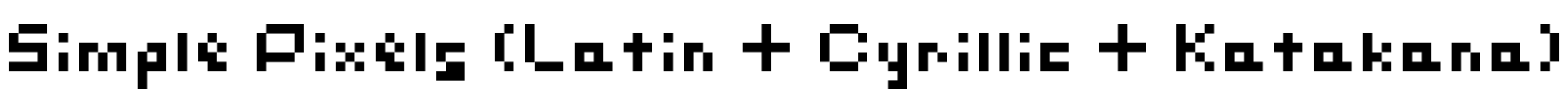 Simple Pixels (Latin + Cyrillic + Katakana)