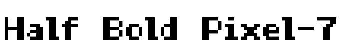 Half Bold Pixel-7 Font Image