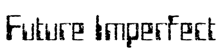 Future Imperfect