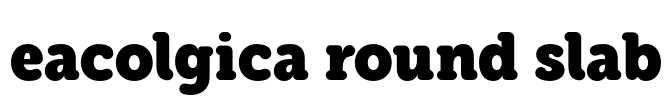 eacolgica round slab Font Image