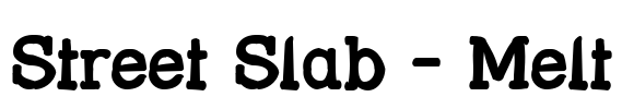 Street Slab - Melt