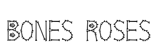 Bones  Roses