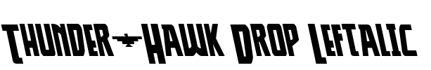 Thunder-Hawk Drop Leftalic