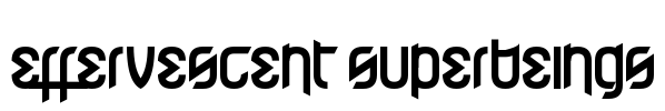 Effervescent Superbeings Font Image