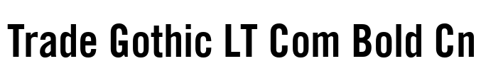 Trade Gothic LT Com Bold Cn